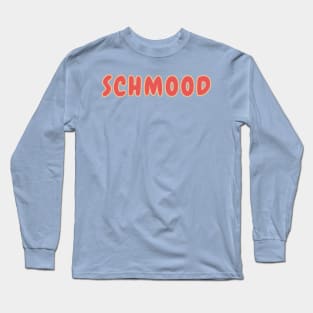 Schmood mood feels vibes gen z meme phrase Long Sleeve T-Shirt